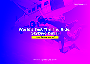 World’s Best Thrilling Ride: SkyDive Dubai – Read before you go!