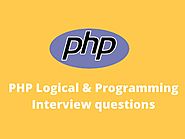 Read Best PHP Logical & Programming Interview Questions 2018...