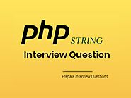 Read Best PHP String Interview Questions 2018 - Online...