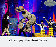 Circus 1903 - Southbank Centre - The European Premiere | reviews, cast and info | Regency House Hote: regencyhouseuk