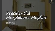 Presidential Marylebone Mayfair Services
