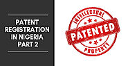 PATENT REGISTRATION IN NIGERIA - Part 2 – INTELLECTUAL PROPERTY | Teju law