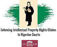 How Lawyers Help In Enforcing Intellectual Property Rights Claims In Nigerian Courts | A.A. Tejuoso & Co