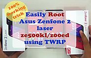 [Recommended] Rooting Asus Zenfone 2 Laser ZE500KL/Z00ED Marshmallow