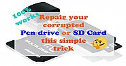 How to repair corrupted pen drive or SD card [100% works]