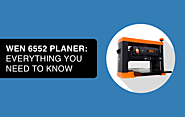 WEN 6552 Thickness Planer: Everything You Need to Know