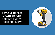 🔎 DEWALT DCF885 Impact Driver: Everything You Need to Know