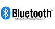 How to Fix Bluetooth Can’t Disable on Windows 10? ~ John Blog's