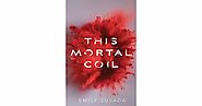 This Mortal Coil (This Mortal Coil #1) by Emily Suvada