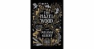 The Hazel Wood (The Hazel Wood, #1) by Melissa Albert