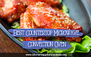 What Is The Best Countertop Microwave Convection Oven?