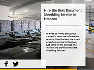 Get Exceptional Houston Shredding Services for your Company!