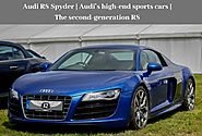Audi R8 Spyder | Audi’s high-end sports cars | The second-generation R8 by k2prestigecarhire - Issuu