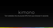 kimono : Turn websites into structured APIs from your browser in seconds
