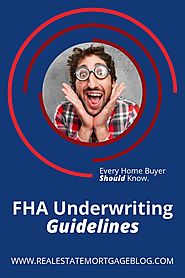 r/RealEstateBloggers - FHA Underwriting Guidelines That Home Buyers Should Know