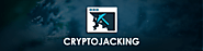 Cryptojacking