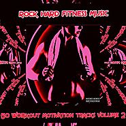 Rock Hard Fitness Music: 50 Workout Motivation Tracks, Vol. 2