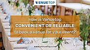 How is Venuetop convenient or reliable to book a venue for your event?