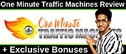 One Minute Traffic Machines Review + Best Review + Huge Bonus + OTO