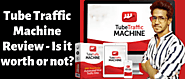 Tube Traffic Machine Review : Unlimited Web Traffic Machine or SCAM?