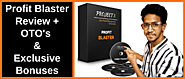 Profit Blaster Review | OTO’s + Discounts | Top Exclusive Bonus