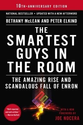 The Smartest Guys in the Room: The Amazing Rise and Scandalous Fall of Enron: Bethany McLean, Peter Elkind: 978159184...