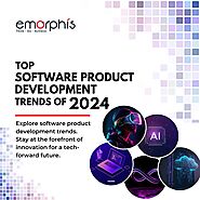 Top Software Product Development Trends of 2024 | Emorphis