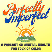 A Brief History of Stigma (Part 1) by Perfectly Imperfect: A Podcast on Mental Health for Folx of Color