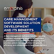 Care Management Software Solution Development and its benefits