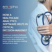 Ease Critical Decisions with Healthcare Analytics Software Development