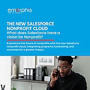 The New Salesforce Nonprofit Cloud – What Does Salesforce Have A Vision For Nonprofit?