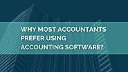 Why Most Accountants Prefer Using Accounting Software?
