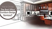 How to Choose the Best Furniture Design Services?