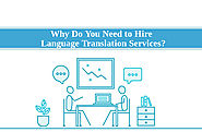 Why Do You Need to Hire Language Translation Services?