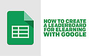 How to Create a Leaderboard for eLearning with Google - eLearning Brothers