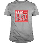 Zero Days Since Last Incident Accident Prone - Humor T-Shirt