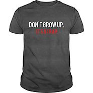 Don't Grow Up Its A Trap - Humor T-Shirt | NexusTees