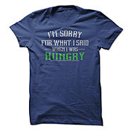 I'm Sorry For What I Said When I Was Hungry - Bacon T-Shirt | NexusTees