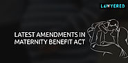 Maternity Benefit Amendment ACT, 2017