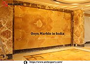 Onyx Marble Slab in India Supplier of Onyx Marble Anil Exports