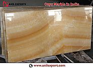 Onyx Marble Slab in India Anil Exports Manufacturer