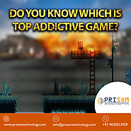 Do You Know Which Is Top Addictive Game? - Prisom Technology LLP