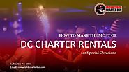 How to Make the Most of DC Charter Rentals for Special Occasions