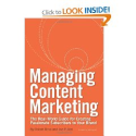 Managing Content Marketing: The Real-World Guide for Creating Passionate Subscribers to Your Brand
