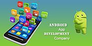 Reasons to look for an Android App Development Company