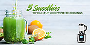 Smoothies to Warm you up on a Chilly Morning
