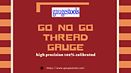 gaugestools — Gauges tools are a Leading Brand In GO NO GO...