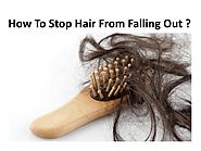How To Stop Hair From Falling Out ?