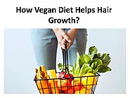 How Vegan Diet Helps Hair Growth?