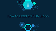 How To Build Decentralize App on Tron Blockchain Network?